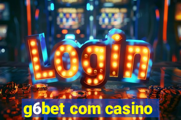 g6bet com casino